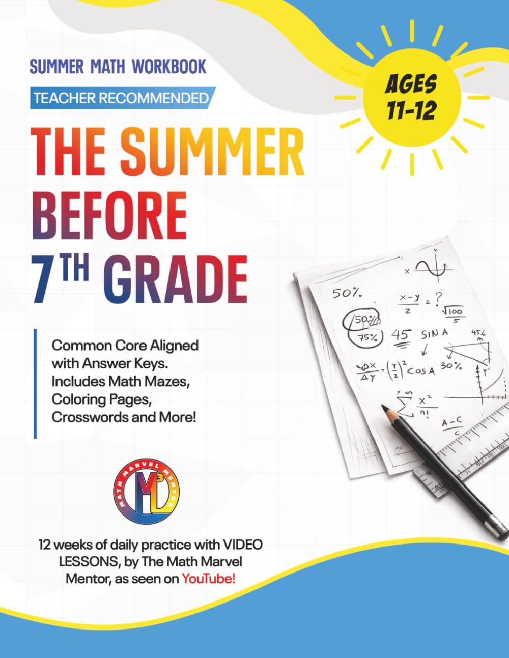 The Summer Before 7th Grade Math Workbook: Fun & Educational Activity Book for Kids Ages 11–12 | Video Lessons Included | 12-Week Common Core Aligned ... Key (Math Workbooks With Video Lessons)