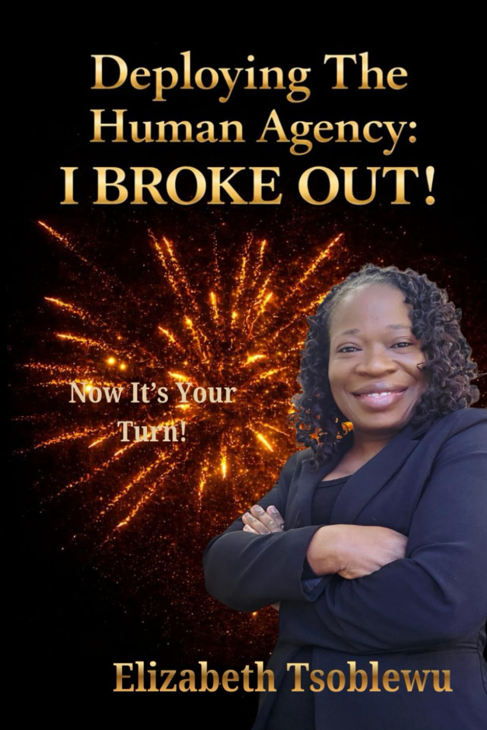 DEPLOYING THE HUMAN AGENCY: I BROKE OUT!