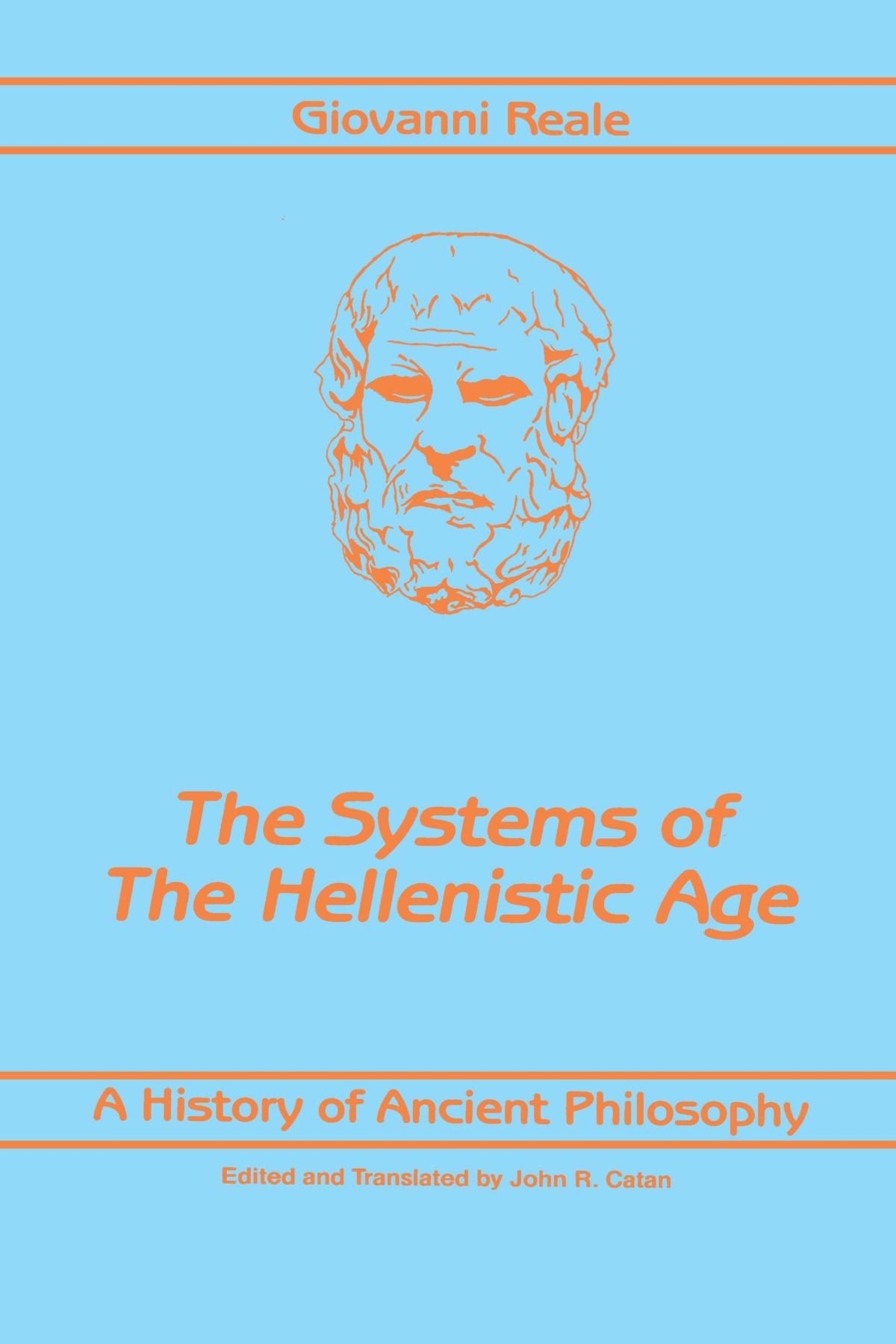 The Systems of the Hellenistic Age: History of Ancient Philosophy (Suny Series in Philosophy): 003