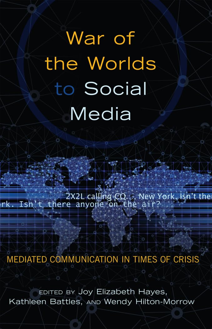 War of the Worlds to Social Media: Mediated Communication in Times of Crisis (Mediating American History, Band 12)