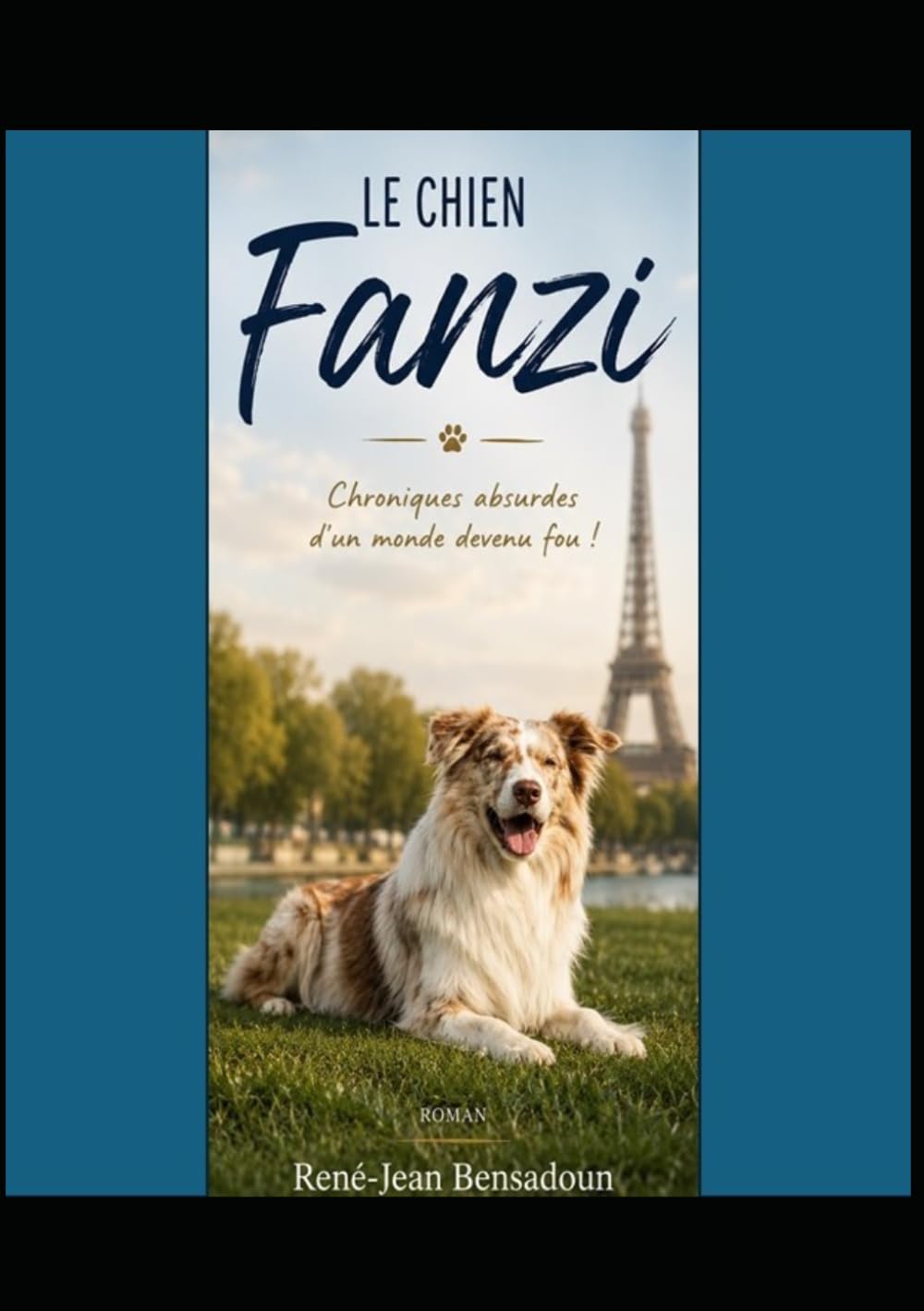 Le Chien Fanzi: Chroniques absurdes d'un monde devenu fou !