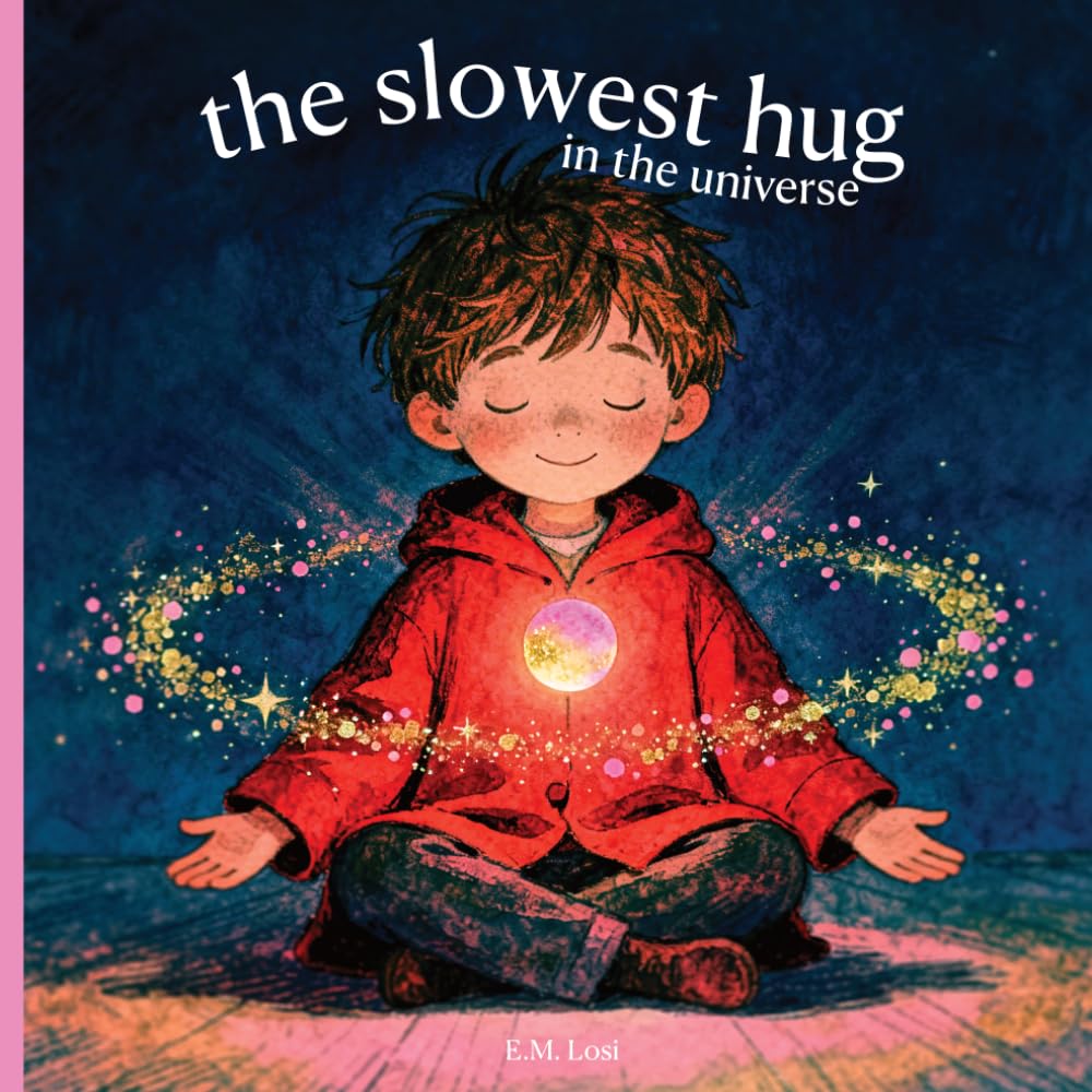 The Slowest Hug in the Universe: A magical children's book about patience, time, and the joy of waiting