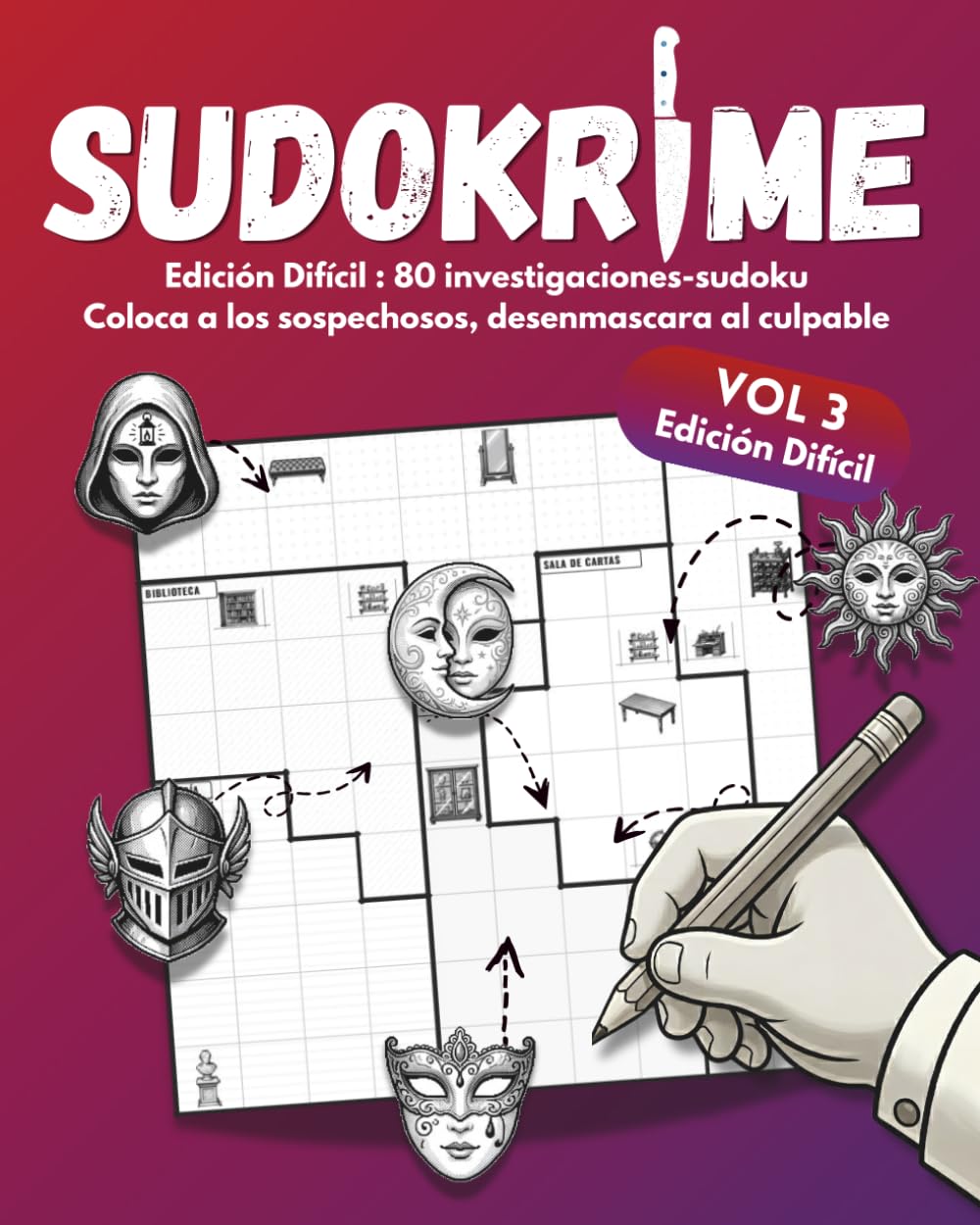 SUDOKRIME : El asesino está enmascarado: Edición Difícil: 80 investigaciones-sudoku de 7x7 a 10x10. Coloca a los sospechosos, desenmascara al culpable.