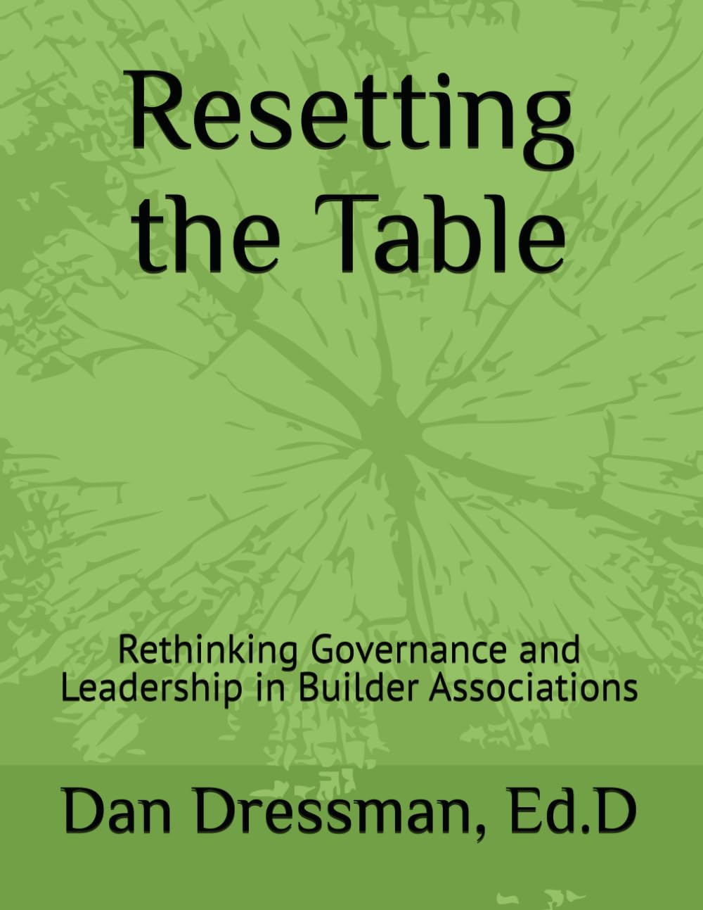 Resetting the Table: Rethinking Governance and Leadership in Builder Associations