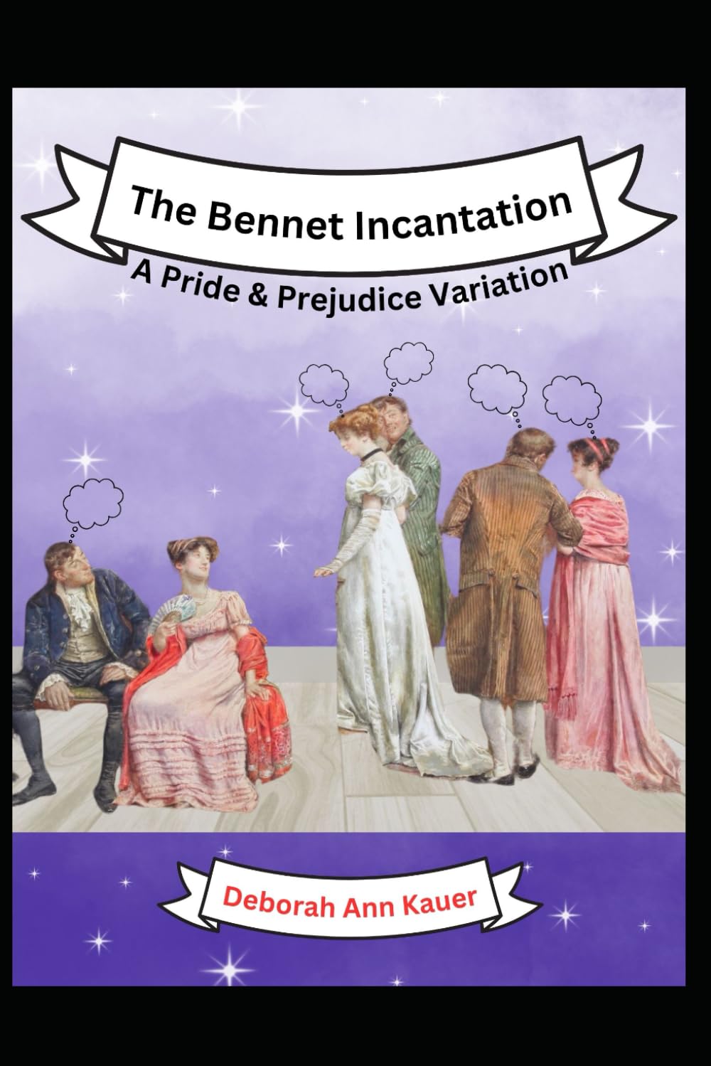 Bennet Incantation: A Pride and Prejudice Variation