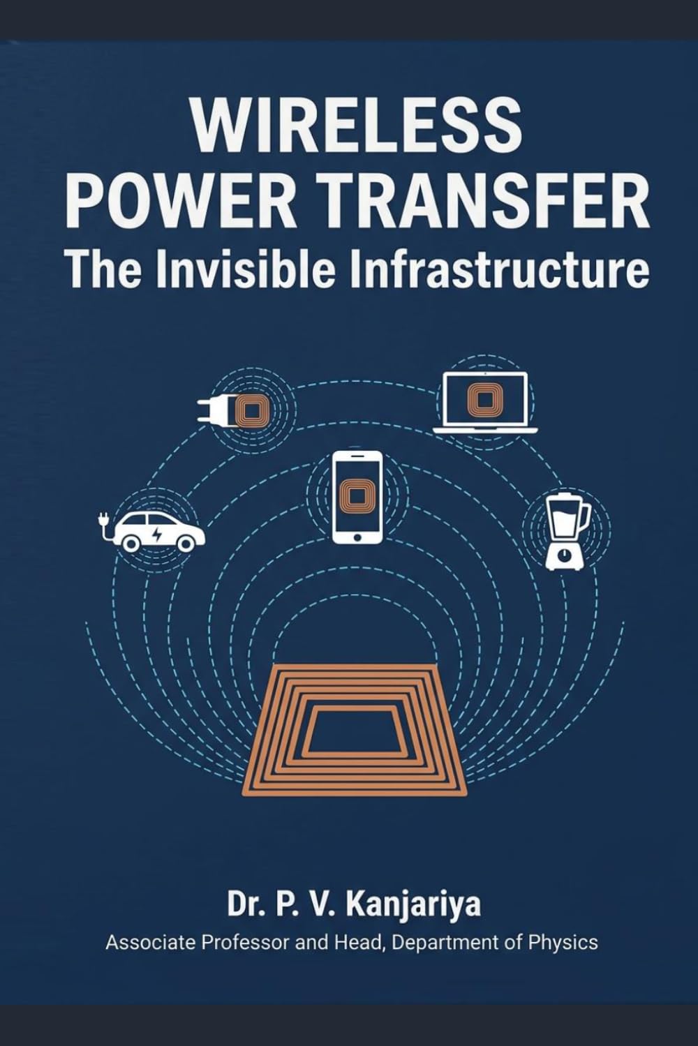 Wireless Power Transfer: The Invisible Infrastructure