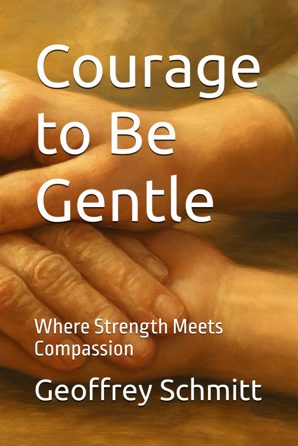 Courage to Be Gentle: Where Strength Meets Compassion