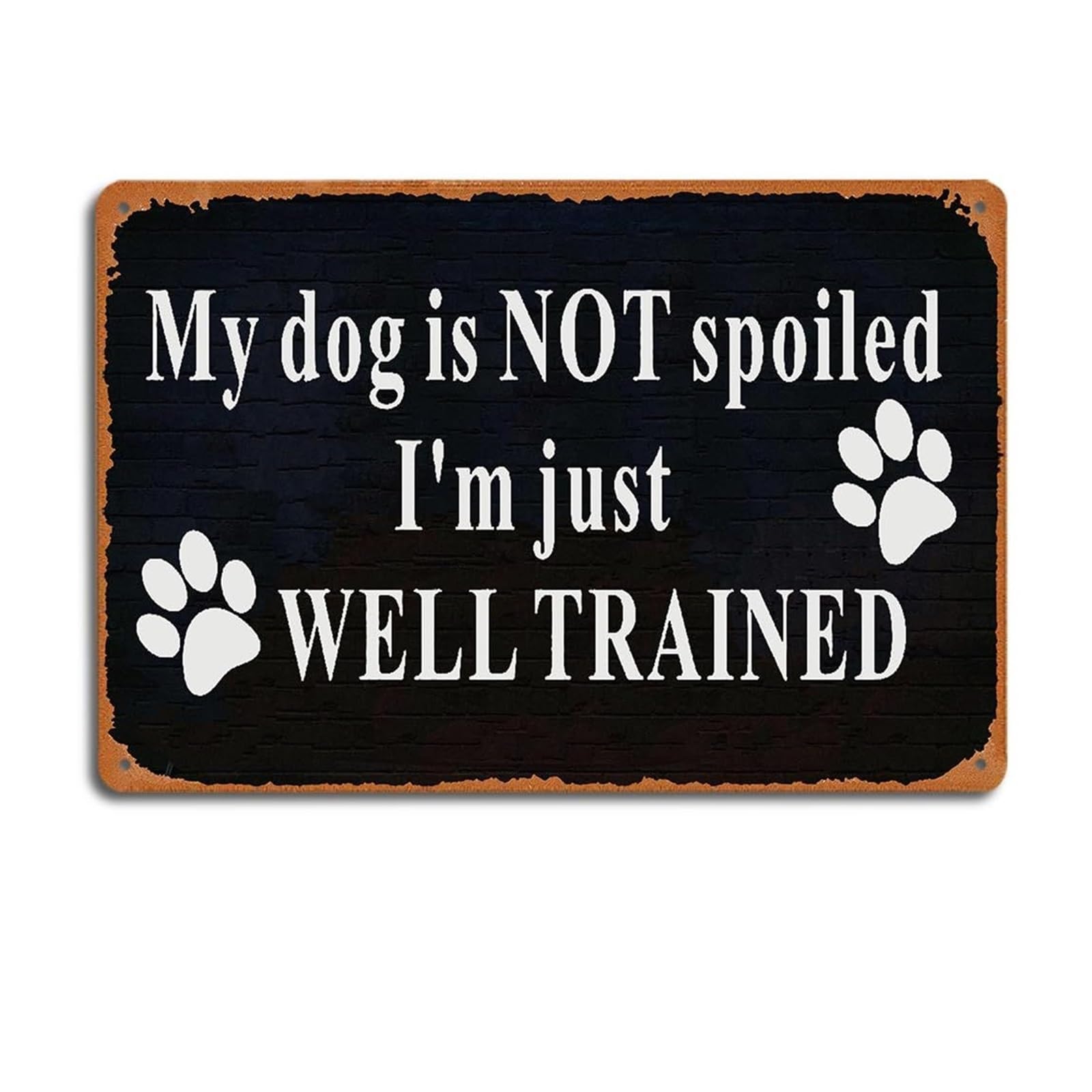 TAMDDBPJD Humorous Beware of Dog Sign My Dog Is Not Spoiled Vintage Tin Sign Funny Gift for Dog Owners Yard Decor 8 X 12 inch