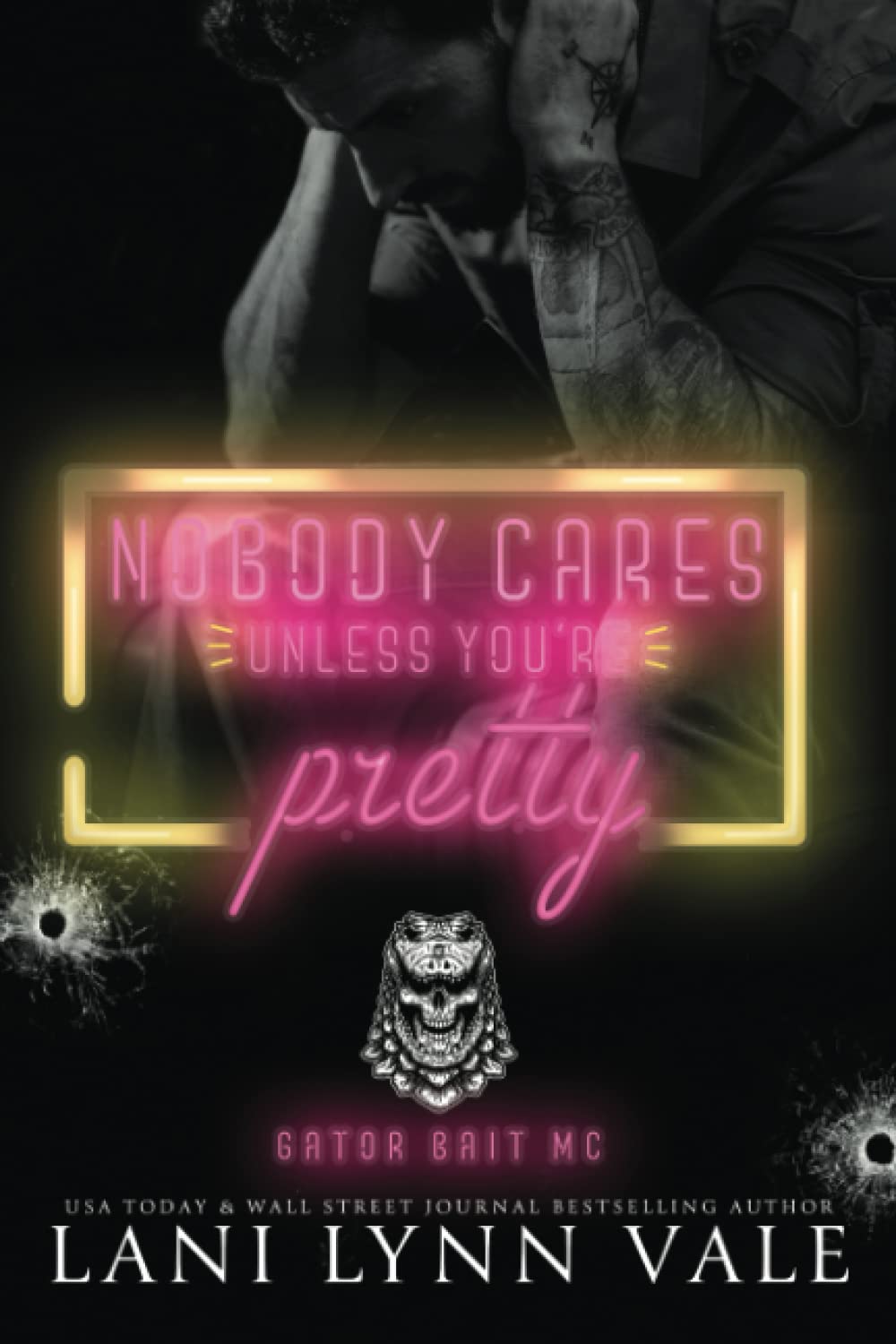 Nobody Cares Unless You're Pretty (Gator Bait MC)