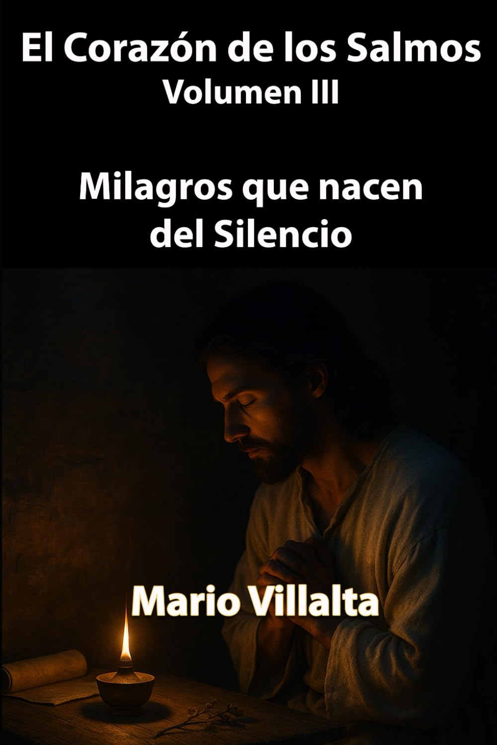 El Corazón de los Salmos. Volumen III: Milagros que Nacen del Silencio: 3