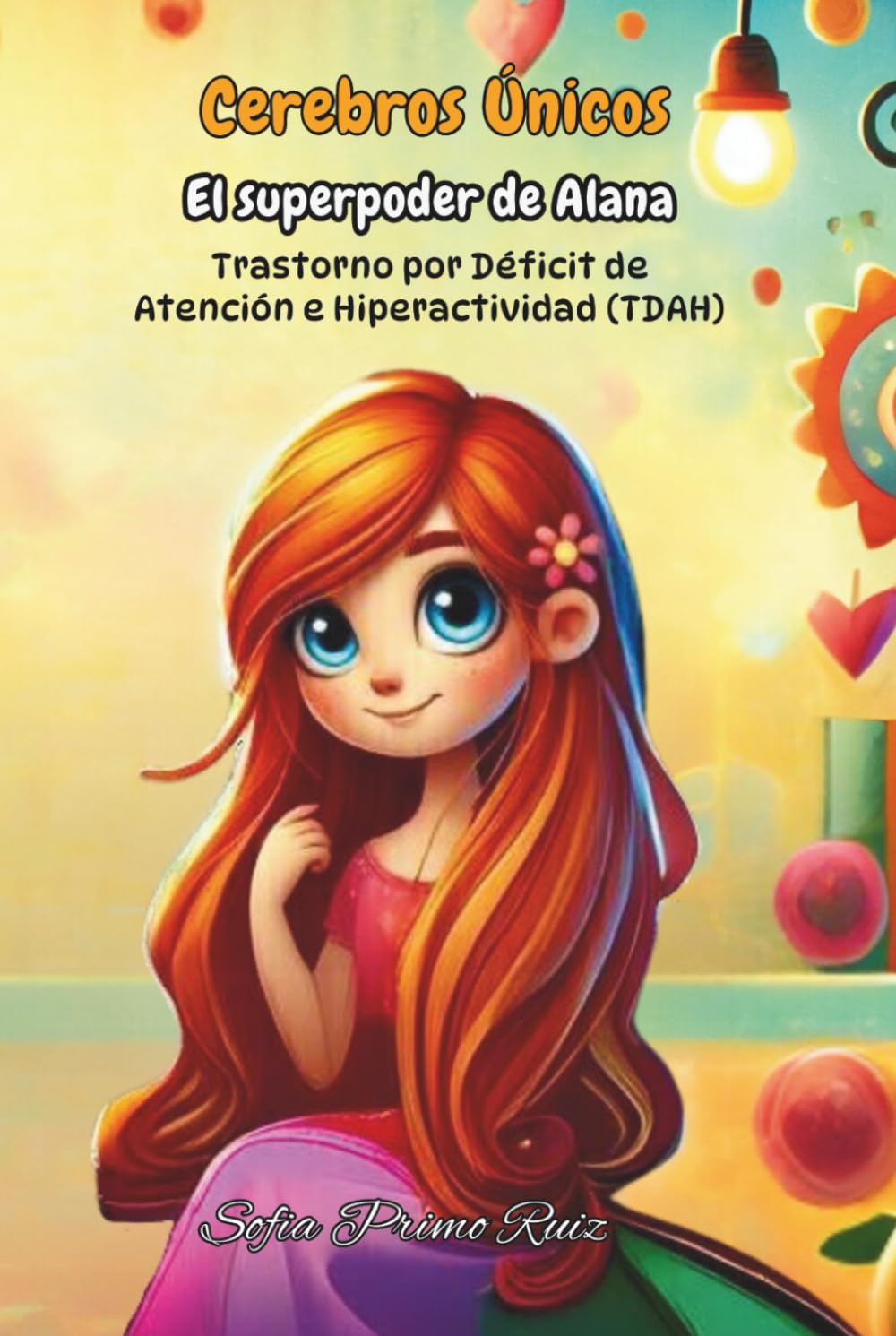 Cerebros Únicos (TDAH): El superpoder de Alana