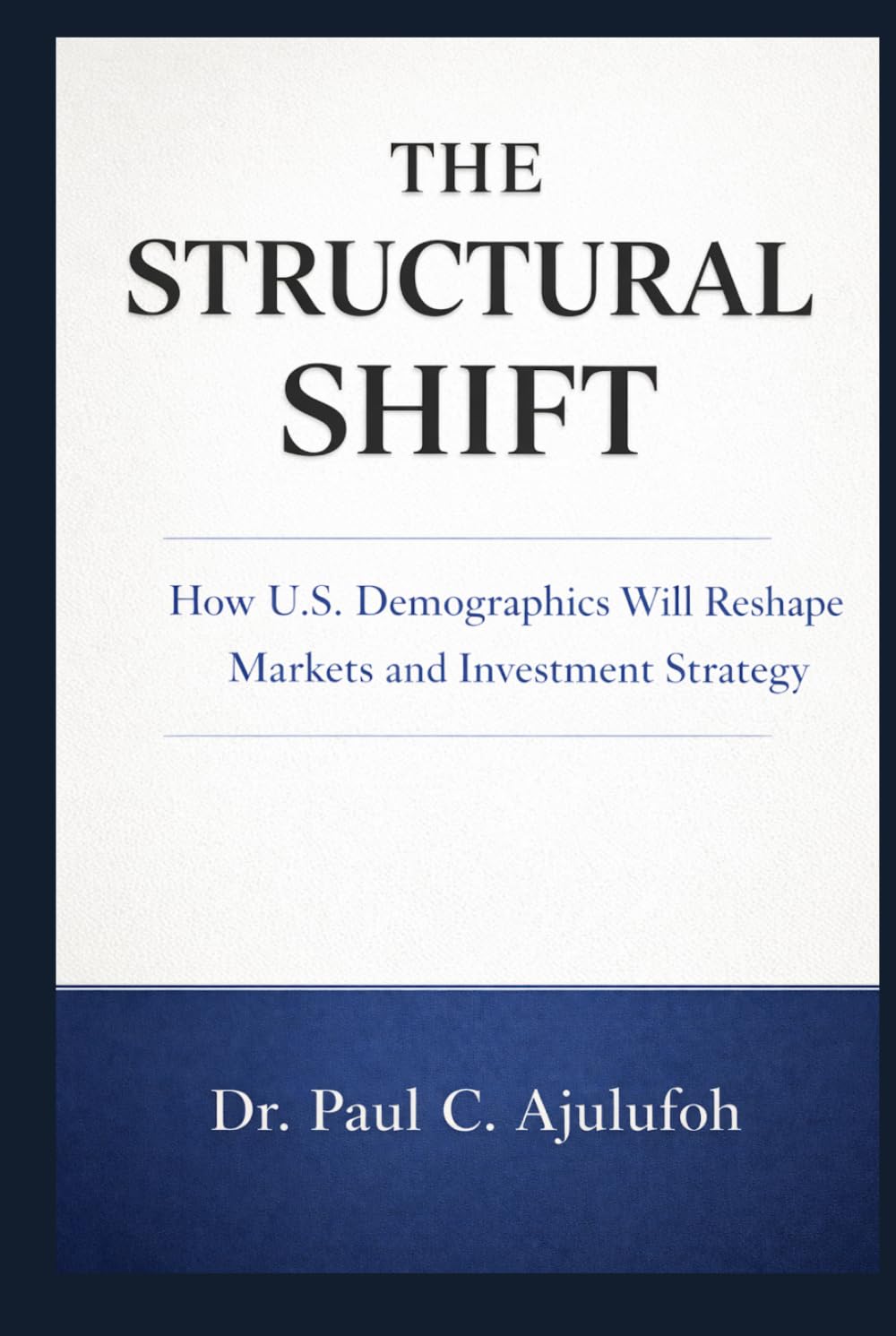 The Structural Shift: How U.S. Demographics Will Reshape Markets and Investment Strategy