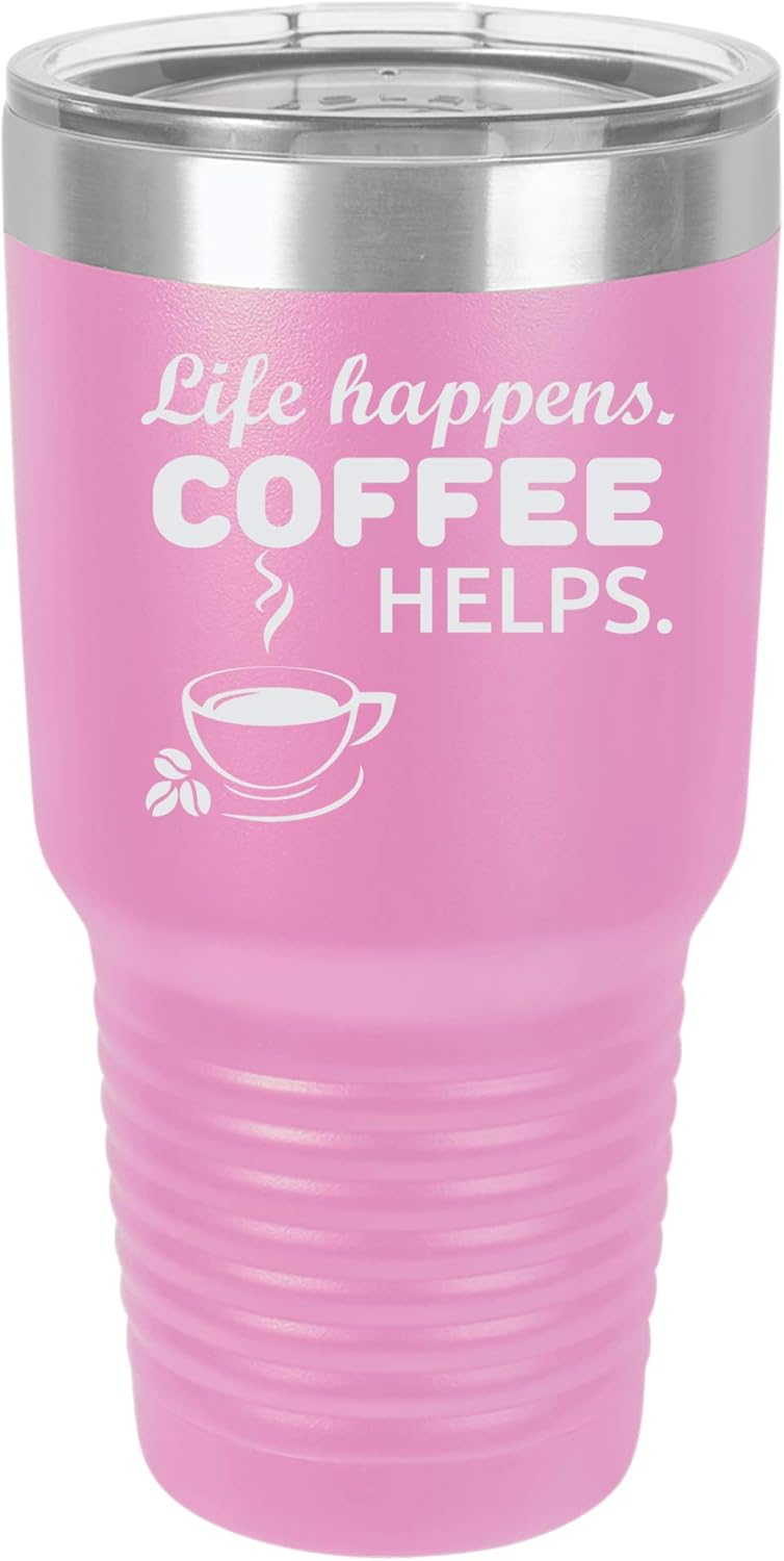 "Life Happens, Coffee Helps" Funny Coffee Lover Design Engraved Vacuum Insulated Travel Drink Tumbler, 30 Oz., Pink