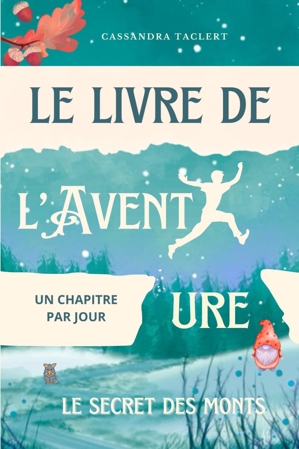 Le livre de l'Avent'ure: Le secret des monts