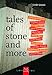 Tales Of Stone And More
