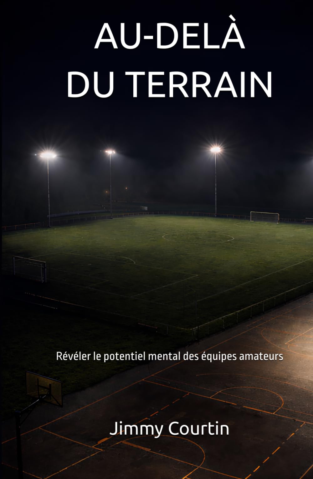 AU-DELÀ DU TERRAIN: Révéler le potentiel mental des équipes amateurs