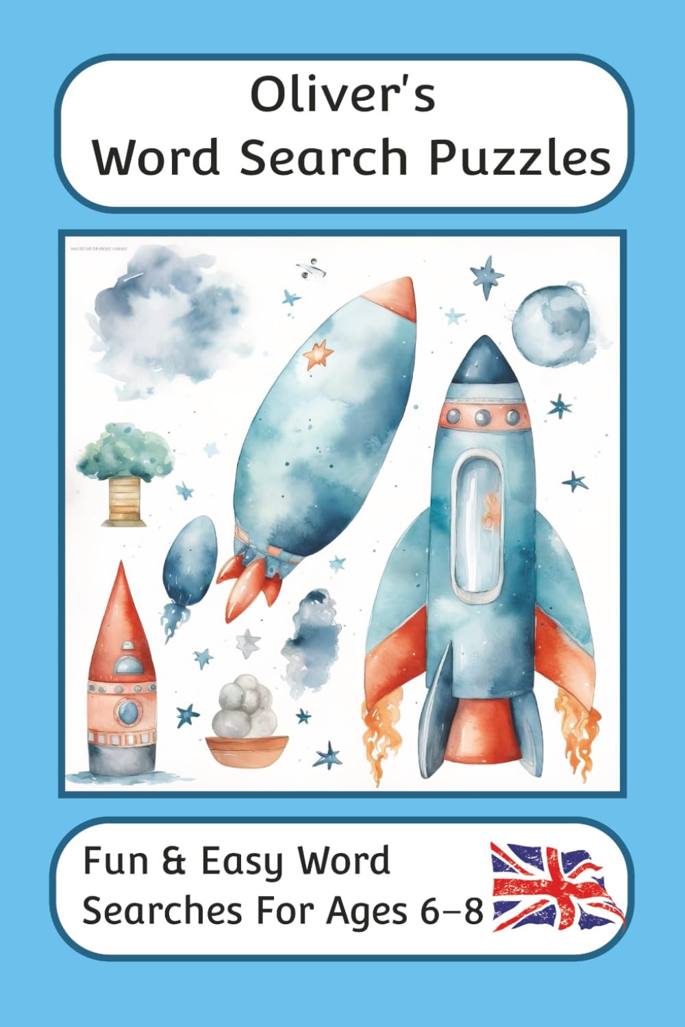 Oliver's Word Search Puzzles - Fun & Easy Words Searches For Ages 6 to 8: A word search book with familiar British words and spellings: Personalised ... For Children - British Spellings And Themes)