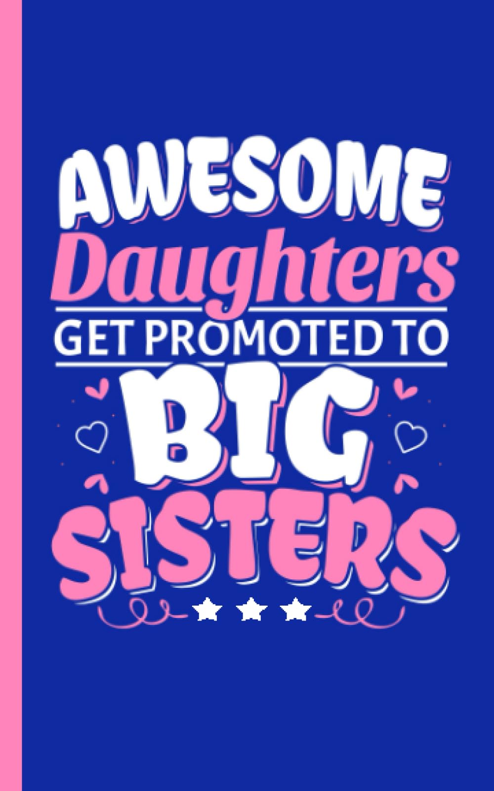 Promoted to Big Sister Journal Notebook - Draw and Write: Half Lined Half Blank Page, Kids Story Writing and Sketch Drawing Note Book, Small 5x8"