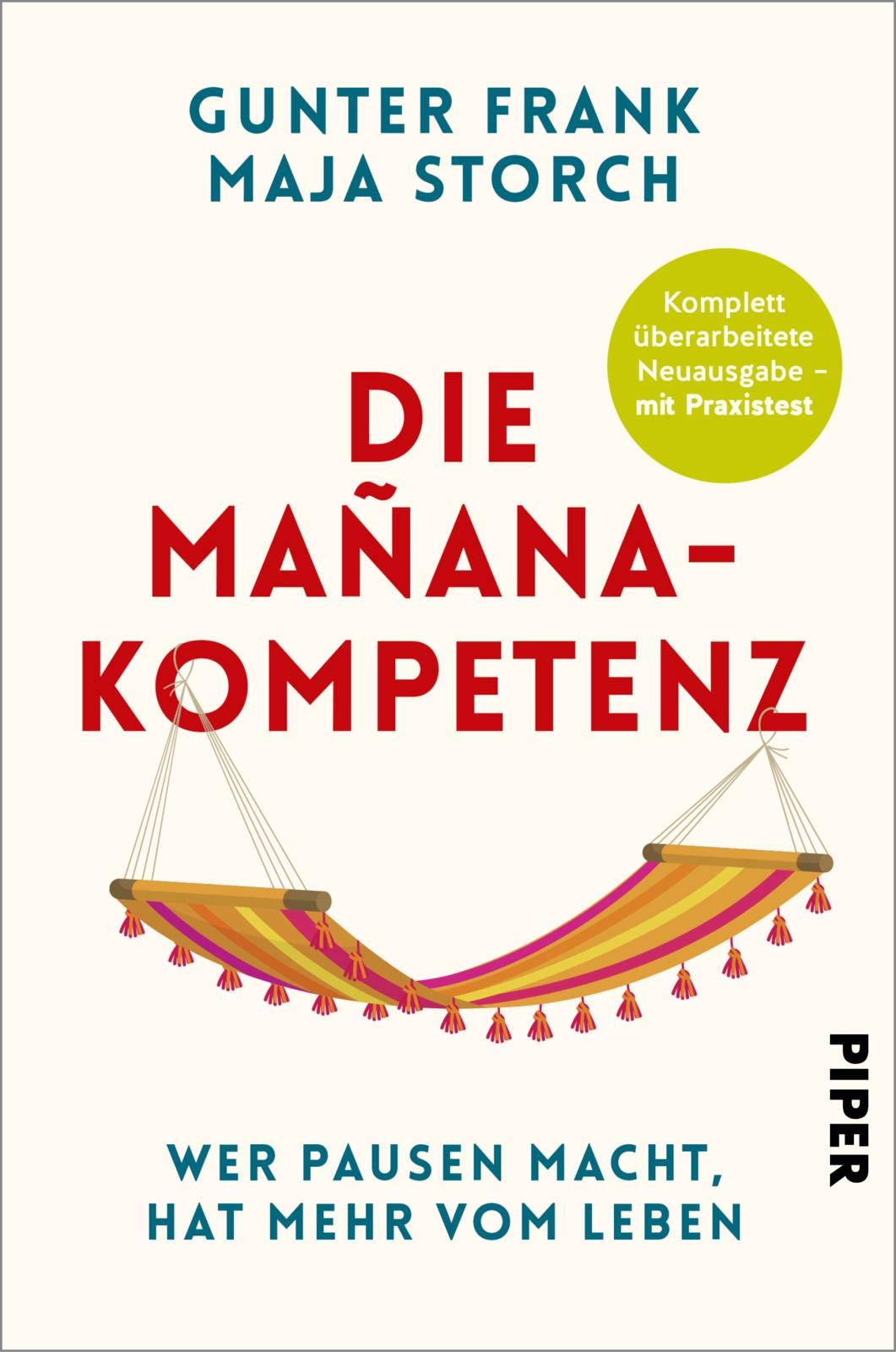 Die Mañana-Kompetenz: Wer Pausen macht, hat mehr vom Leben – Mit Praxistest | Entspannung als Schlüssel zum Erfolg. Überarbeitete Neuausgabe