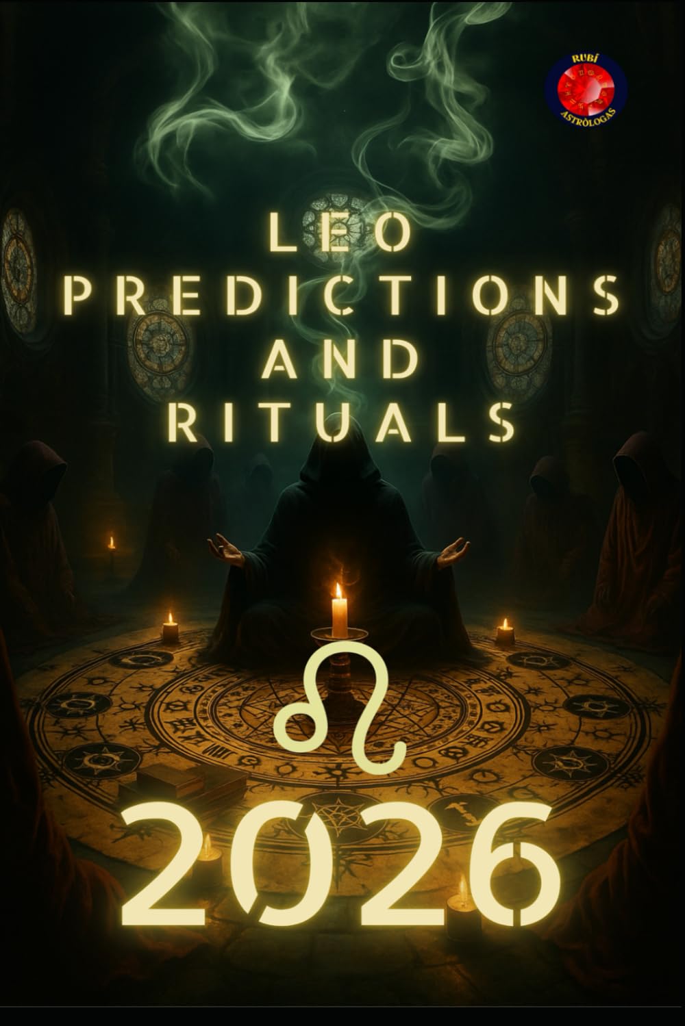 Leo Predictions and Rituals 2026