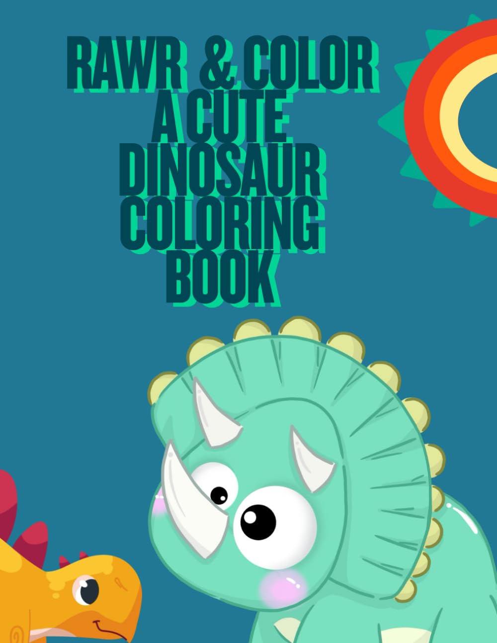 Rawr & Color a cute Dinosaur coloring book