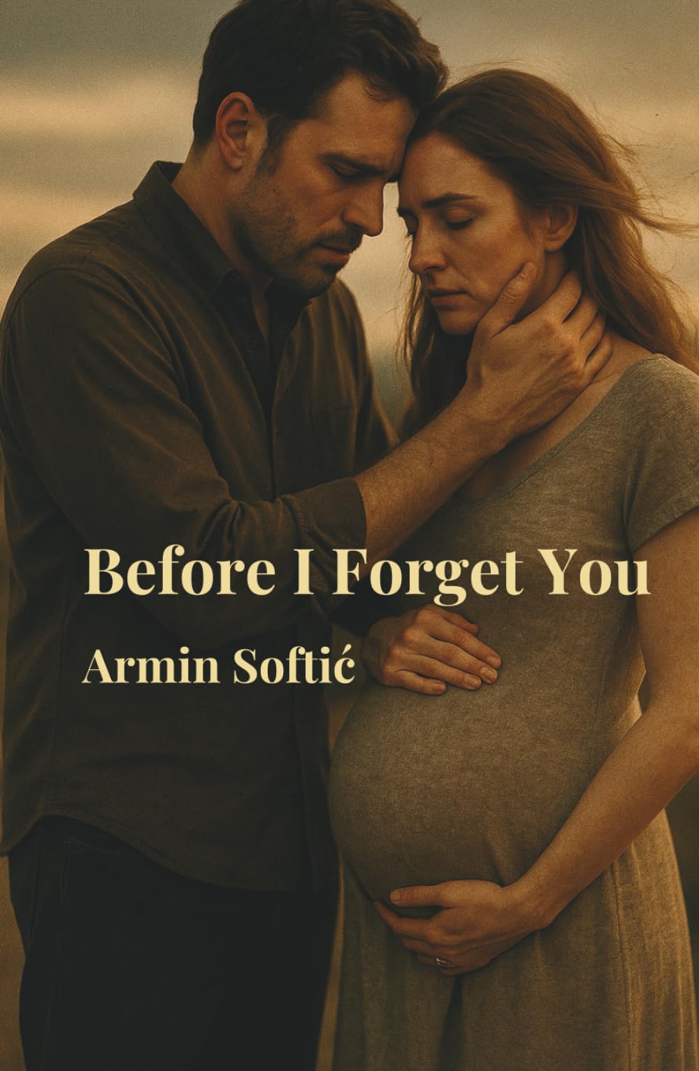 Before I Forget You: A Heartbraking Novel About Memory,Love and Loss