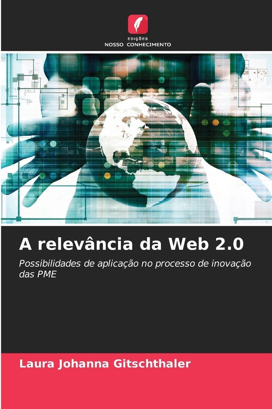 A relevância da Web 2.0: Possibilidades de aplicação no processo de inovação das PME