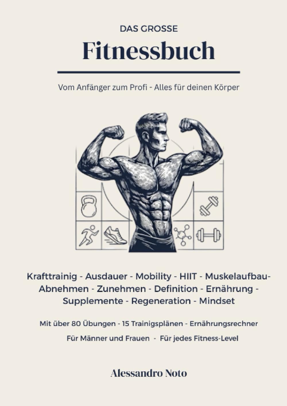 Das grosse Fitnessbuch: Vom Anfänger zum Profi - Alles für deinen Körper