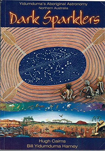 Dark sparklers: Yidumduma's Wardaman Aboriginal astronomy : North...