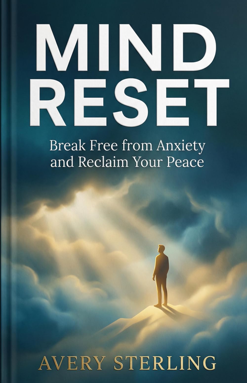 Mind Reset: Break Free from Anxiety and Reclaim Your Peace (Mind Reset Series)