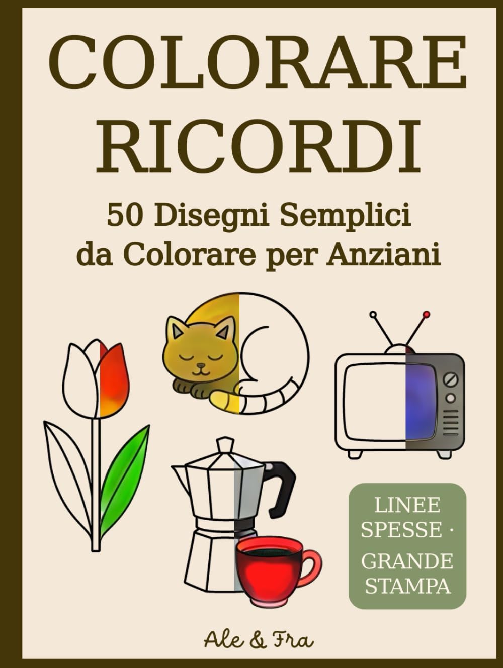 Colorare Ricordi – Libro da Colorare Facile per Anziani: 50 Disegni Semplici in Grande Stampa con Animali, Fiori, Oggetti e Ricordi Italiani, Pensati ... o Alzheimer che Cercano Attività Rilassanti