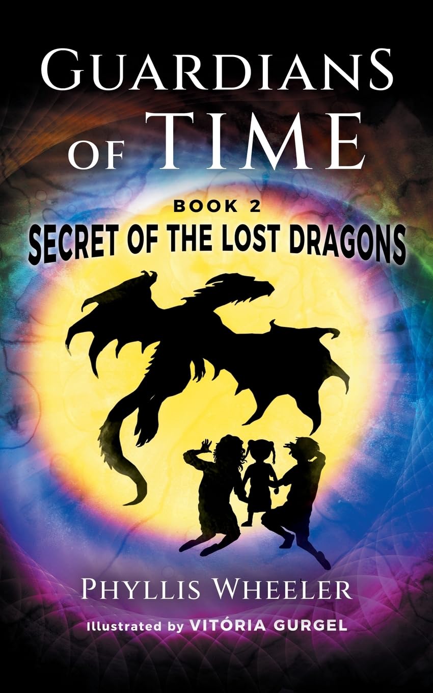 Secret of the Lost Dragons: An Action Adventure for Kids (Guardians of Time)