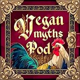 The Vegan Myths Podcast