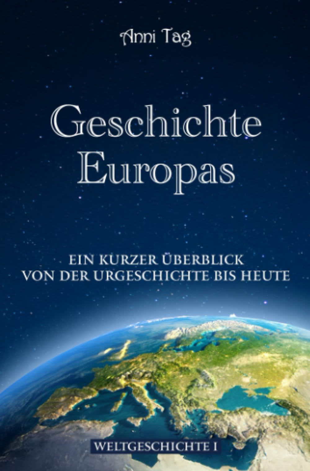Geschichte Europas: Ein kurzer Überblick von der Urgeschichte bis heute