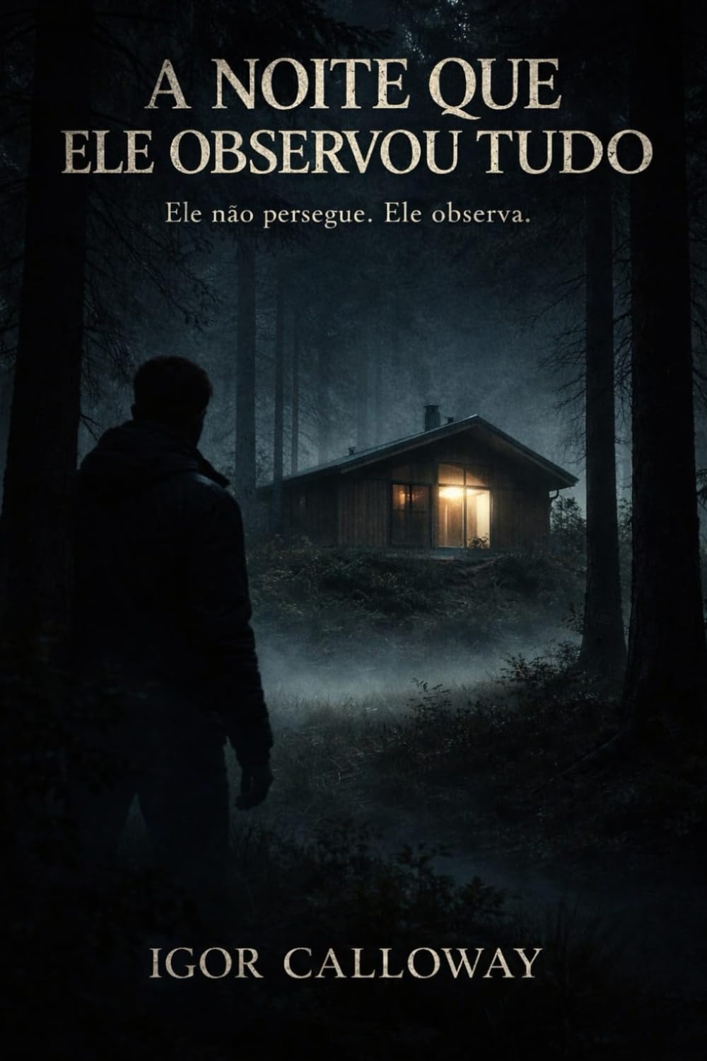 A Noite Que Ele Observou Tudo (A Mente do Observador)