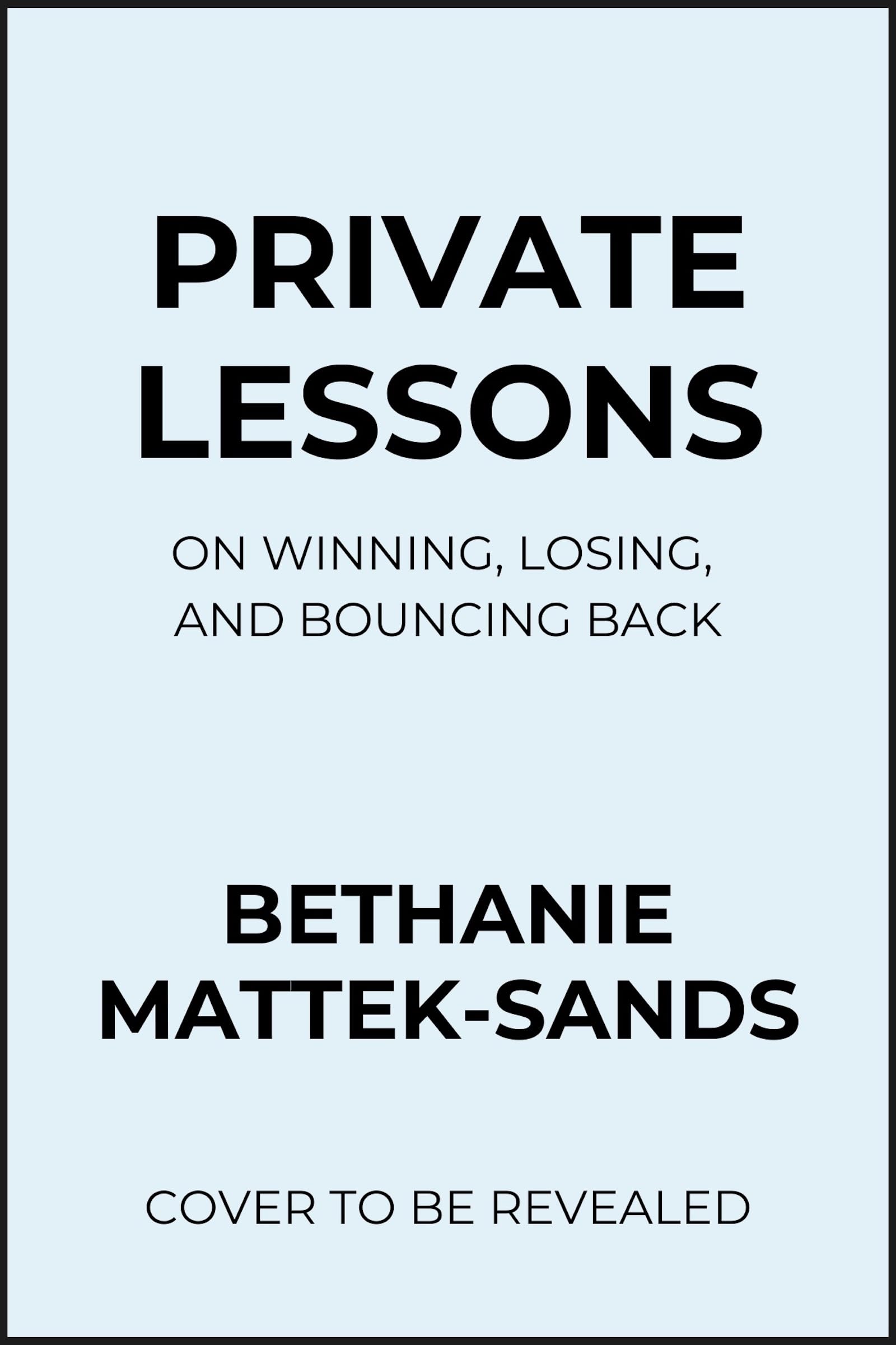 Private Lessons: On Winning, Losing, and Bouncing Back