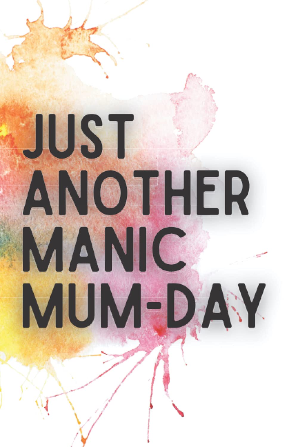Just Another Manic Mum-Day: The perfect little notebook for every busy mum because every day is a manic-mum day!