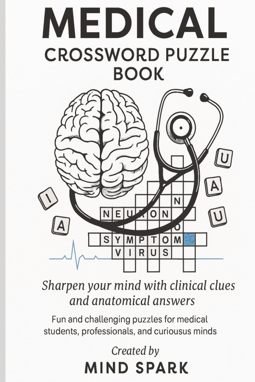 Medical Crossword Puzzle Book: Medical Crossword Puzzles with Large Print about Anatomy, Diseases, Healthcare, and More | 6x9 inches, 120 pages, 60 ... Gift for Nurses, Doctors, and Students