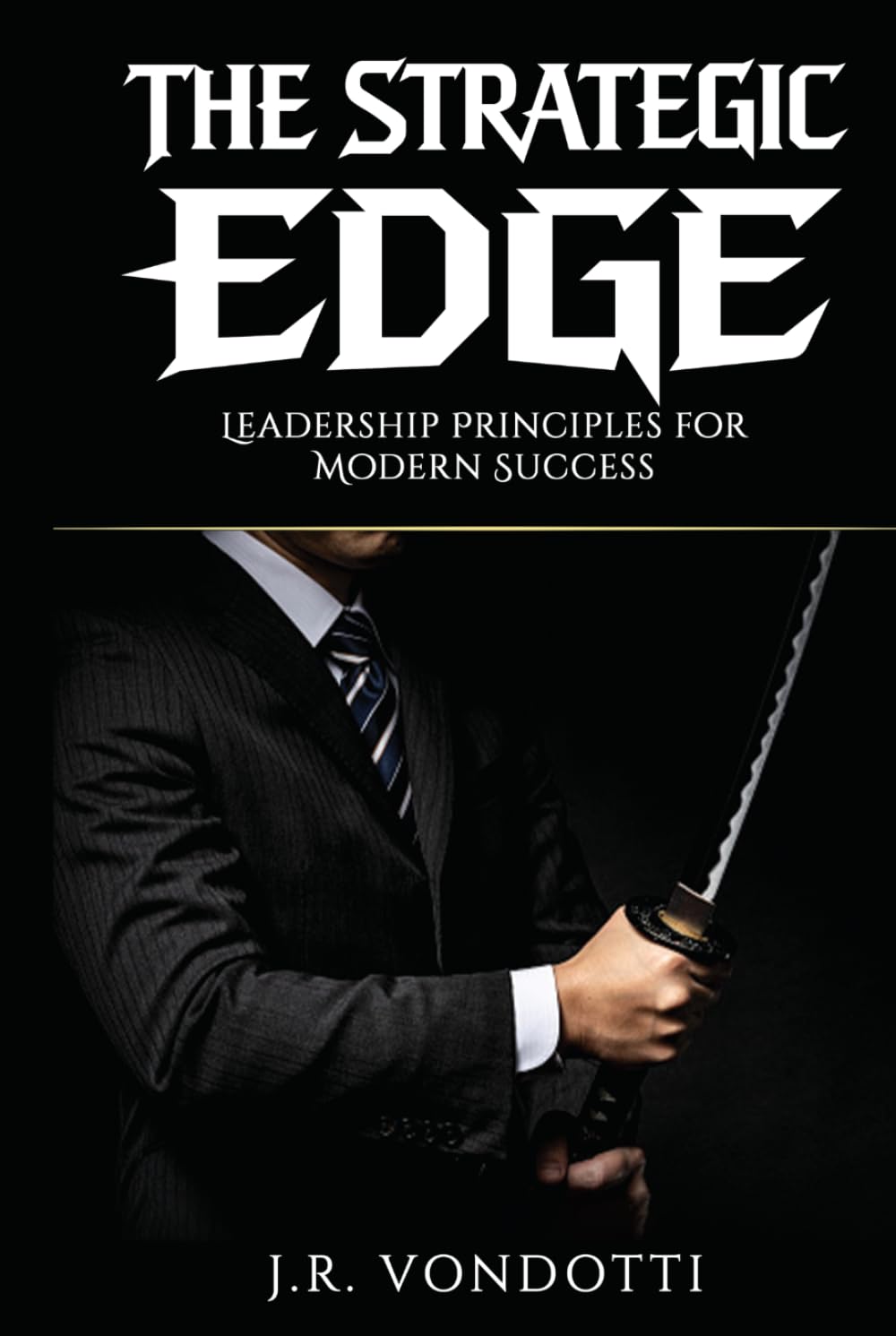The Strategic Edge: Leadership Principles for Modern Success