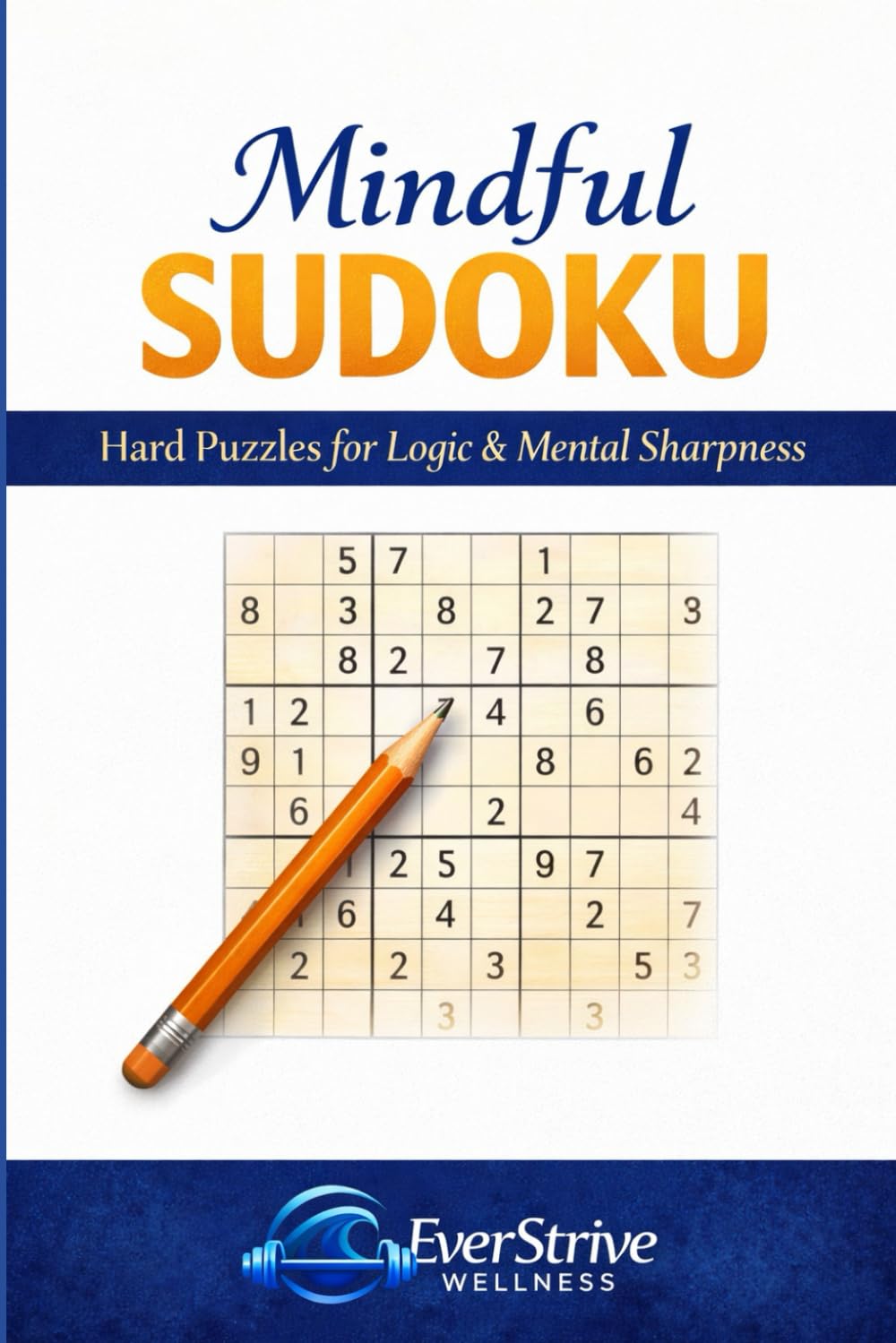 Mindful Sudoku: Hard Puzzles for Logic & Mental Sharpness