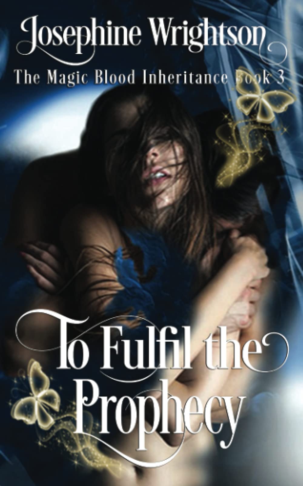 To Fulfil the Prophecy: 3 (The Magic Blood Inheritance)