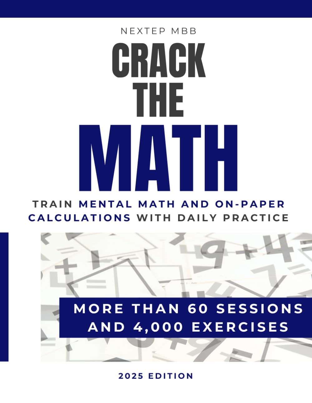 Crack The Math – Train Mental Math and On-Paper Calculations with Daily Practice – More than 60 Sessions and 4,000 Exercises: Mental math and quant ... Bain, BCG and other consulting firms)