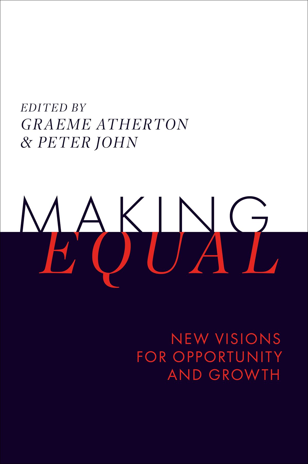 Making Equal: New Visions for Opportunity and Growth