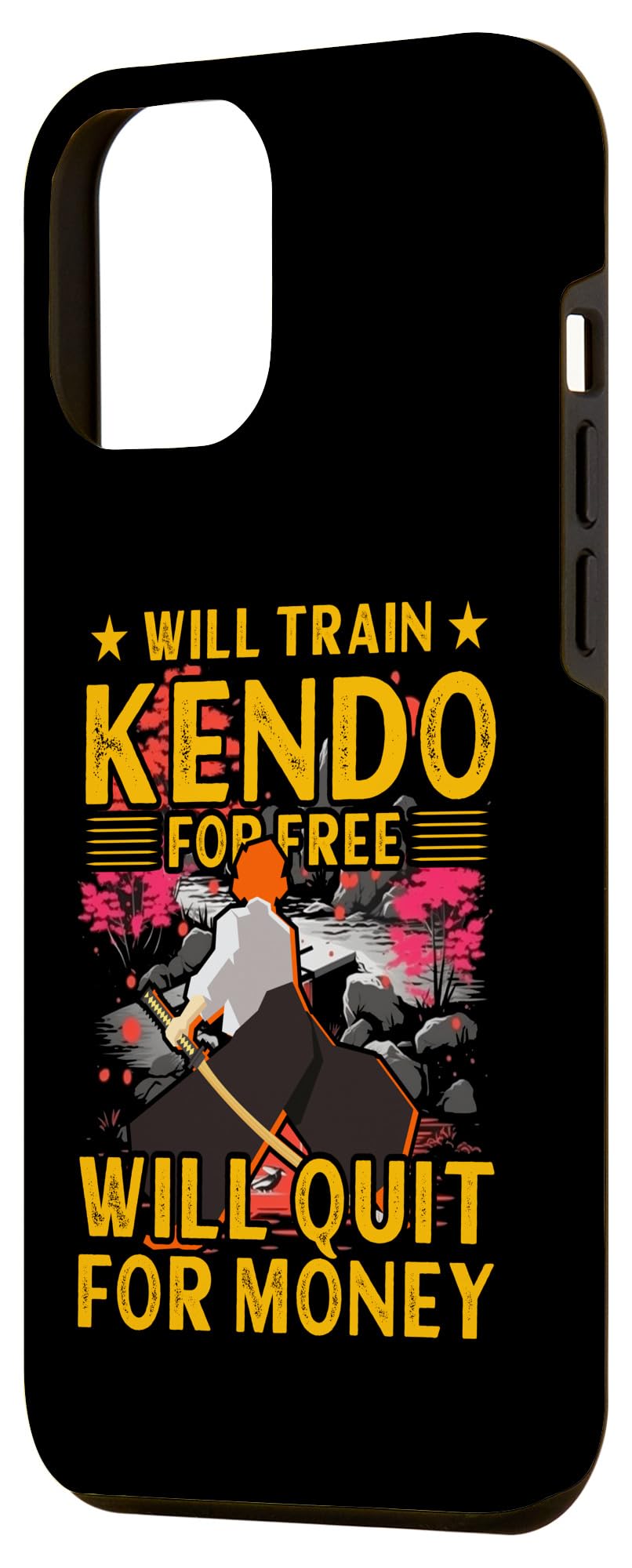 iPhone 13 Pro Max Will train Kendo for free will quit for money Case - Image 2