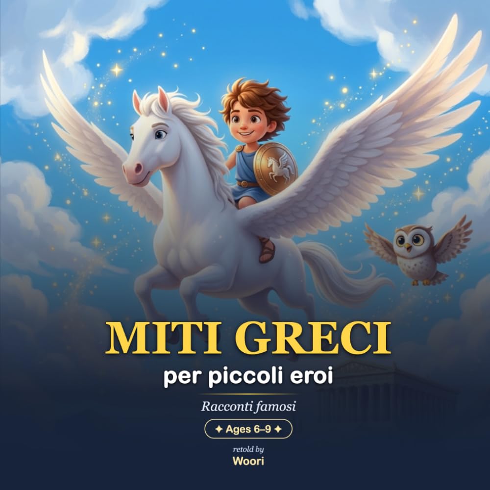 Miti greci per piccoli eroi: Racconti famosi — 10 miti splendidamente illustrati da leggere ad alta voce (6-9 anni)