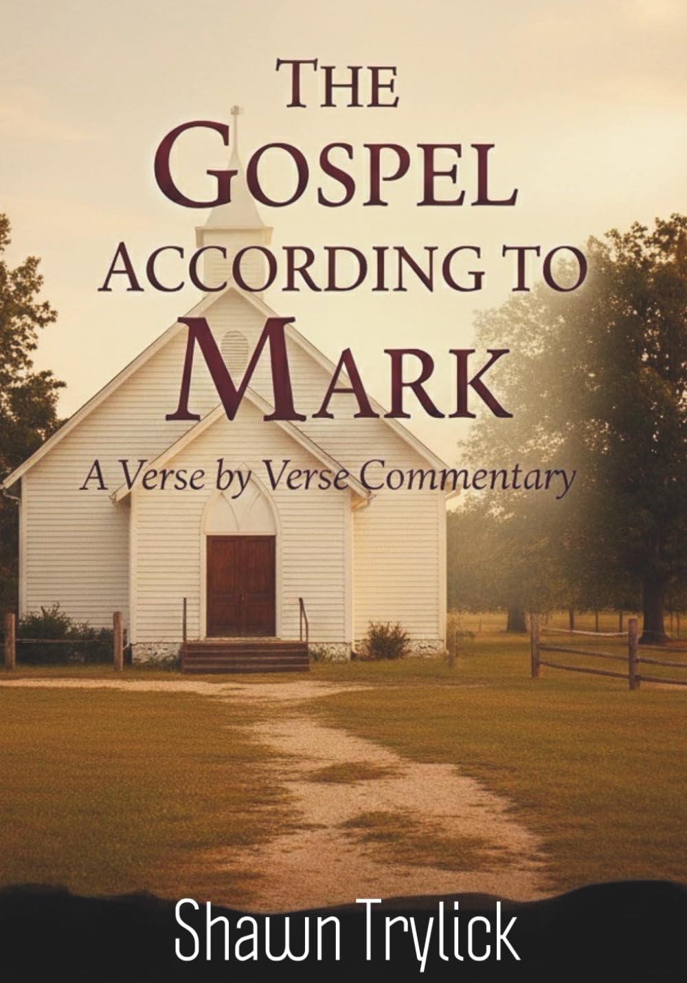 The Gospel According to Mark: A Verse by Verse Commentary