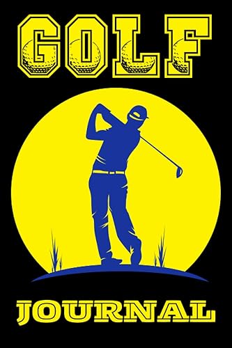 Golf Journal - Amazing Gift For Golfers To Track , Analyse And Review / Log Their Game Stats, Suitable For All Golfers: Golf Log Book - For Golfers Of All Abilities