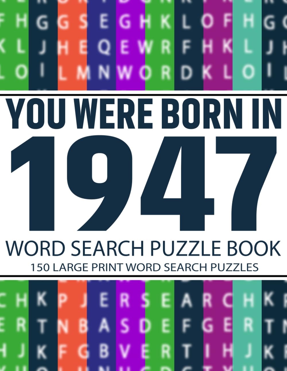 Born in 1947: Word Search Puzzle Book for Adults: Fun and Challenging Word Search Puzzles for Adults & Seniors – Boost Memory, Focus, and Mental Clarity with Large Print Brain Games