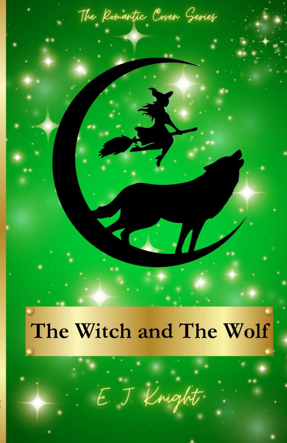 The Witch and The Wolf (The Romantic Coven Series)