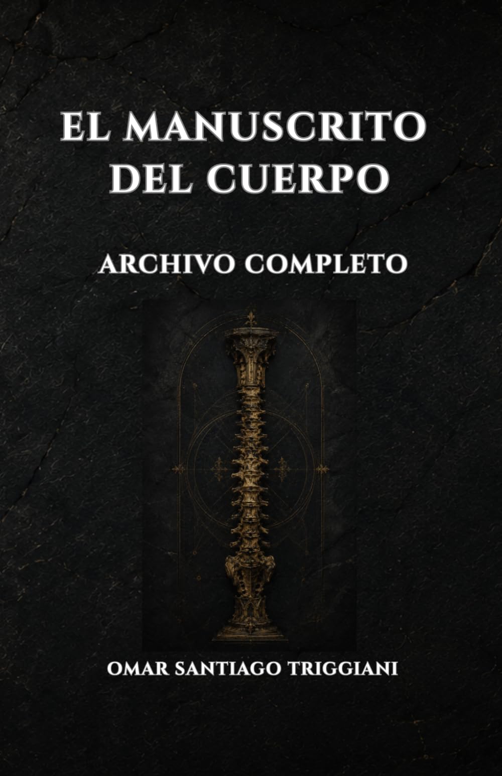 El manuscrito del cuerpo: Archivo completo